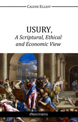 USURY, A Scriptural, Ethical and Economic View