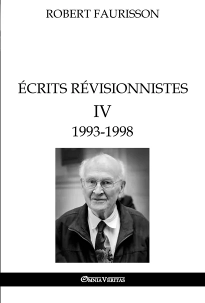 Écrits révisionnistes IV - 1993 -1998