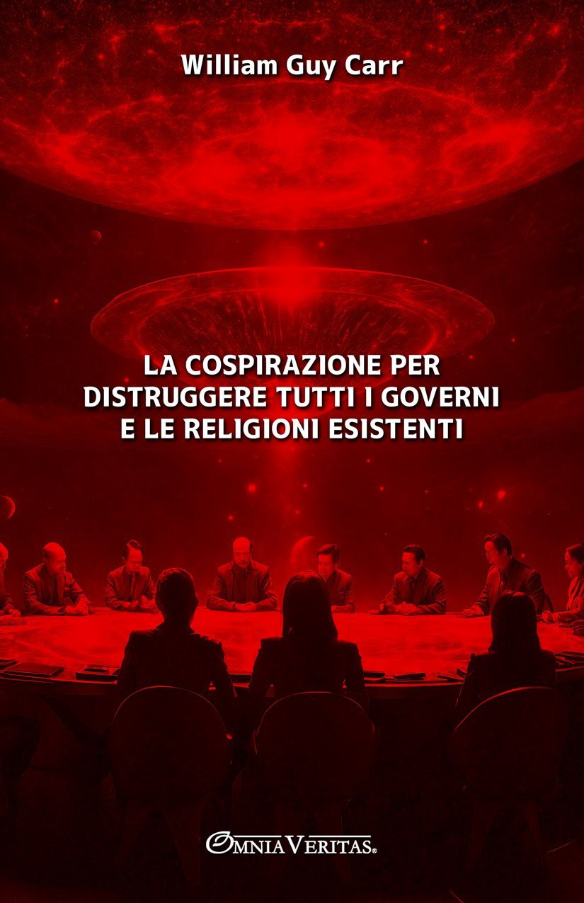 La cospirazione per distruggere tutti i governi e le religioni esistenti
