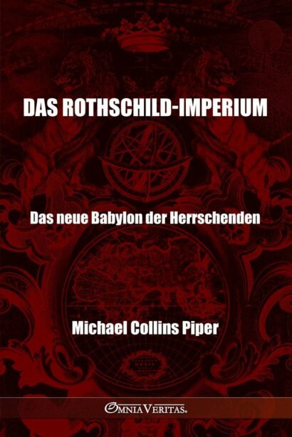 Das Rothschild-Imperium - Das neue Babylon der Herrschenden