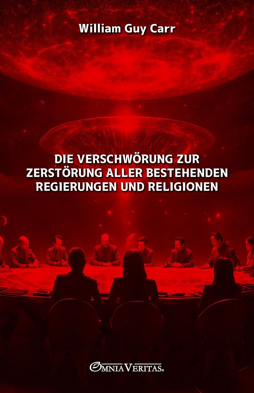 Die Verschwörung zur Zerstörung aller bestehenden Regierungen und Religionen
