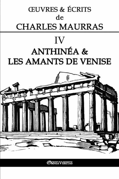 Œuvres & écrits de Charles Maurras IV