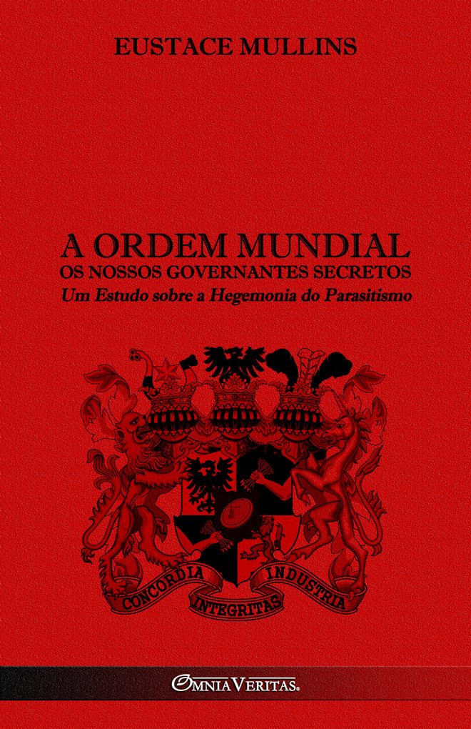 A Ordem Mundial - Os Nossos Governantes Secretos